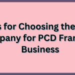 Tips for Choosing the Best Company for PCD Franchise Business