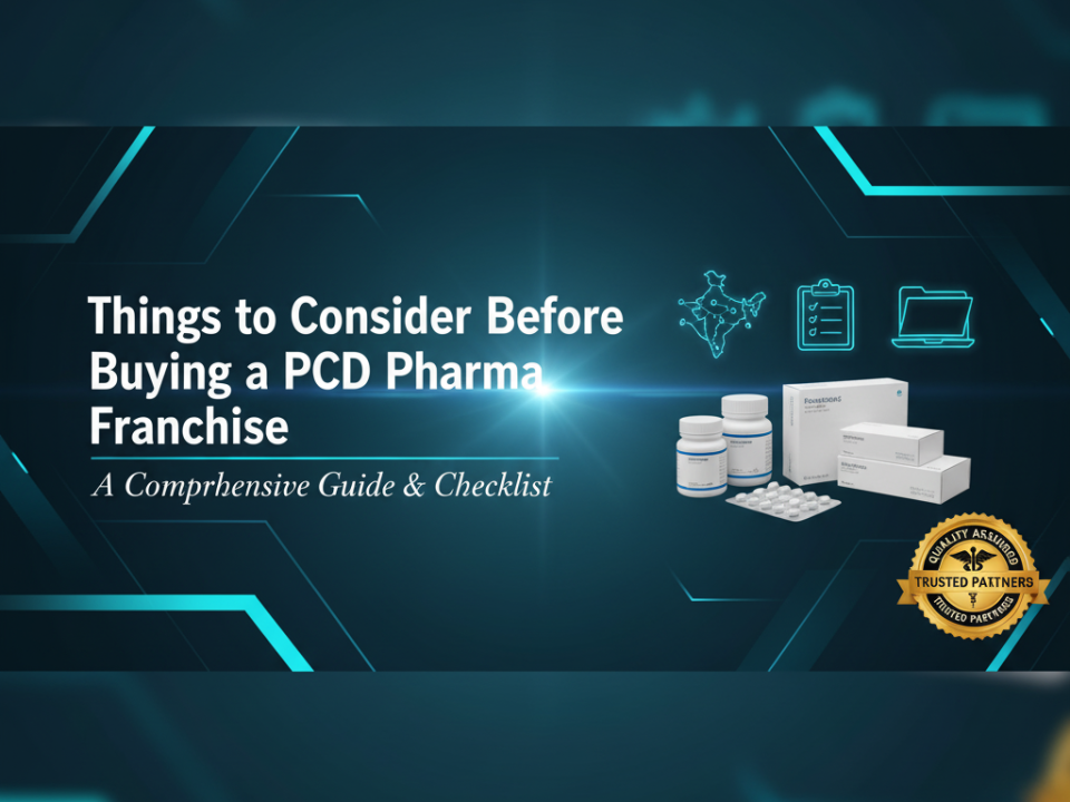 Things to consider before buying a PCD Pharma Franchise